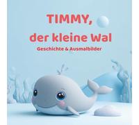 Timmy der kleine Wal: Geschichte und Ausmalbilder