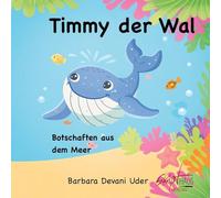 Timmy der Wal: Botschaften aus dem Meer