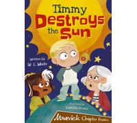 Timmy Destroys the Sun : (Brown Chapter Reader)