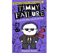 Timmy Failure: It's the End When I Say It's the End: (Timmy Failure)