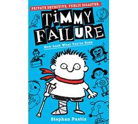 Timmy Failure: Now Look What You've Done: (Timmy Failure)