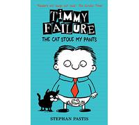 Timmy Failure: The Cat Stole My Pants