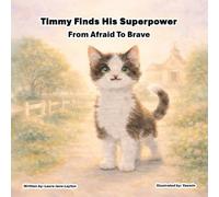 Timmy Finds His Superpower: from Afraid to Brave