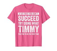 Timmy If at First You Don't Succeed Try Doing What Timmy T-Shirt, Men, Pink Heather, XX-Large