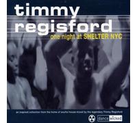 Timmy Regisford Pres... - One Night at Shelter NYC