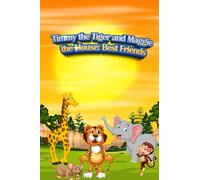 Timmy the Tiger and Maggie the Mouse: Best Friends