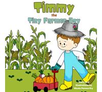 Timmy the Tiny Farmer Boy (The Adventures of Timmy the Tiny Farmer Boy)