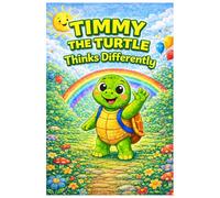 Timmy the Turtle Thinks Differently: Educational book for autism awareness