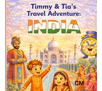 Timmy &Tia's Time Travel Adventure: India.