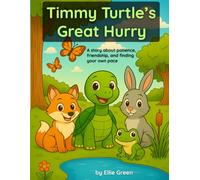 Timmy Turtle's Great Hurry: A story about patience, friendship, and finding your own pace (Forest Friends Coloring Story Books)