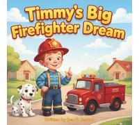 Timmy's Big Firefighter Dream