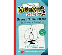 Timmy's Monster Diary: Screen Time Stress (But I Tame It, Big Time): 2 (Monster Diaries)