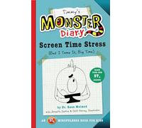 Timmy's Monster Diary: Screen Time Stress (But I Tame It, Big Time): 2 (Monster Diaries)
