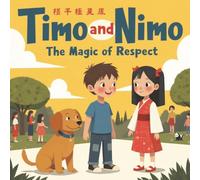 Timo and Nimo: The Magic of Respect - A Children's Story Book About Virtue and Manners: Short Moral Stories for Preschool Kids, 5 Minute Bedtime ... Nimo: Short Moral Stories for Kids Ages 3-7)