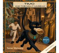 Timo and the Night Museum: A Timo Adventure - Book 7 (Timo the cat from Egypt)