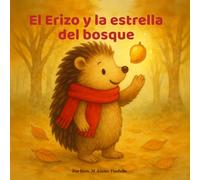 TIMO EL ERIZO Y LA ESTRELLA DEL BOSQUE (LAS AVENTURAS DE TIMO EL ERIZO)