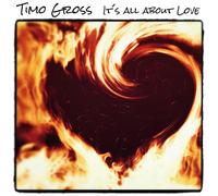 Timo Gross It's All About Love (CD) (US IMPORT)