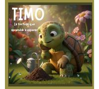 TIMO: La tortuga que aprendió a esperar (¿Soy como ellos?)