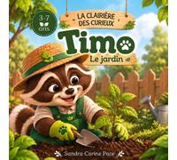 Timo N°4 : Le jardin: "Une aventure avec jeux, labyrinthe et énigmes - de 3 à 7 ans" (La clairière des curieux)