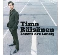 Timo Raisanen - Lovers Are Lonely