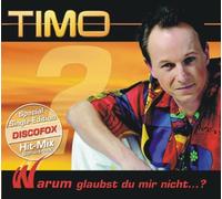 Timo - Warum Glaubst Du Mir Nicht