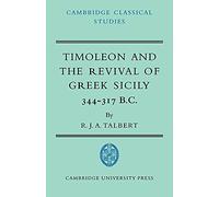 Timoleon Revival Greek Sicily: 344-317 B.C. (Cambridge Classical Studies)