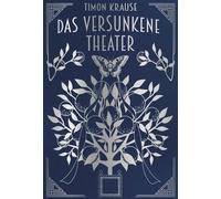Timon Krause Das Versunkene Theater: Magical Realism Roman - träum di (Hardback)