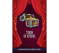 Timon of Athen: A Shakespeare Children's Story (Easy Classics) (Sweet Cherry: Easy Classics Shakespeare (US Editions))