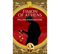 Timon of Athens : Greed, Friendship and Bitter Betrayal