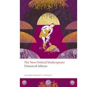 Timon of Athens: The New Oxford Shakespeare (Oxford World's Classics)