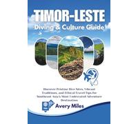 Timor-Leste Diving & Culture Guide: Discover Pristine Dive Sites, Vibrant Traditions, and Ethical Travel Tips for Southeast Asia’s Most Underrated Adventure Destination