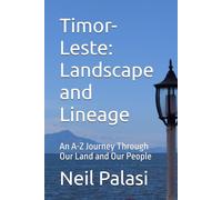 Timor-Leste: Landscape and Lineage: An A-Z Journey Through Our Land and Our People