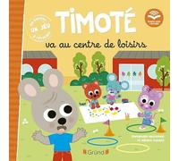 Timoté va au centre de loisirs: Avec un jeu à détacher