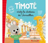 Timoté visite le château de Versailles: Avec 1 jeu à détacher