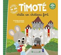Timoté visite un château fort (Écoute aussi l'histoire): Avec un jeu à détacher