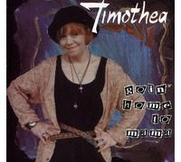 TIMOTHEA - Goin' Home to Mama
