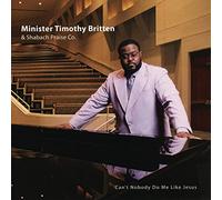 Timothy Britten - Can't Nobody Do Me Like Jesus