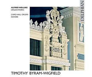 Timothy Byram-Wigfield - Alfred Hollins: Organ Works