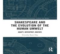 Timothy Day Shakespeare & the Evolution of the Human Umwelt: Adapt Timothy Day Multicolor