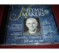 Timothy Dudley-Smith - Timothy Dudley-Smith Tell Out, My Soul / The Hymn Makers / The Orchestra Choir and Congregation of All Souls Church, Langham Place / Kingsway Music 1998