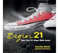 Timothy Eldred Begin 21 : Your First 21 Steps with Jesus Paperback Book Timothy Eldred Multicolor