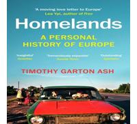 Timothy Garton Ash Homelands : A Personal History of Europe - Updated with a New Timothy Garton Ash Multicolor