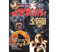 Timothy Green Beckley's Big Book of Werewolves: In Reality! In Folklore! In Cine