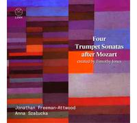 Jonathan Freeman-Attwood; Anna Szl?ucka - Four Trumpet Sonatas after Mozart