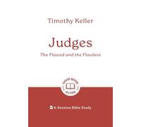 Judges: The Flawed and the Flawless: 6-Session Bible Study (Easy-to-use Bible-study workbook with discussion questions and Leader’s Guide included, great for small groups) (Good Book Guides)