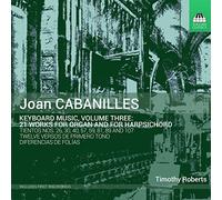 Timothy Roberts - Joan Cabanilles: Keyboard Music, Volume Three