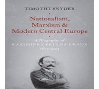 Timothy Snyder Nationalism, Marxism, & Modern Central Europe: A Biography of Timothy Snyder Multicolor