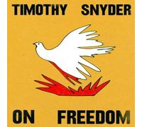 Timothy Snyder On Freedom Hardback Book Timothy Snyder Multicolor