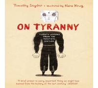 Timothy Snyder On Tyranny Graphic Edition : Twenty Lessons from the Twentieth Timothy Snyder Multicolor