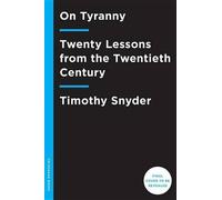 On Tyranny: Twenty Lessons from the Twentieth Century